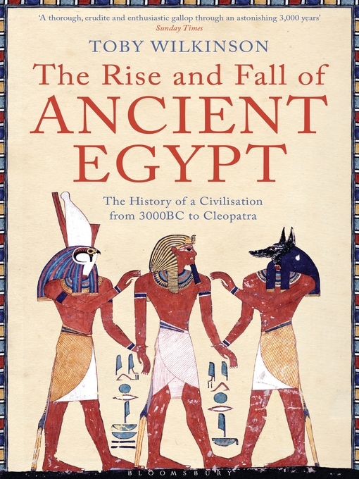 Title details for The Rise and Fall of Ancient Egypt by Toby Wilkinson - Available